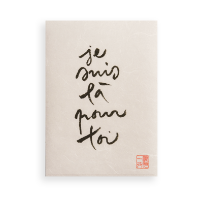 Je Suis La Pour Toi  | Thich Nhat Hanh's Calligraphy