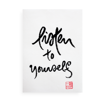 Listen To Yourself | Thich Nhat Hanh’s Calligraphy