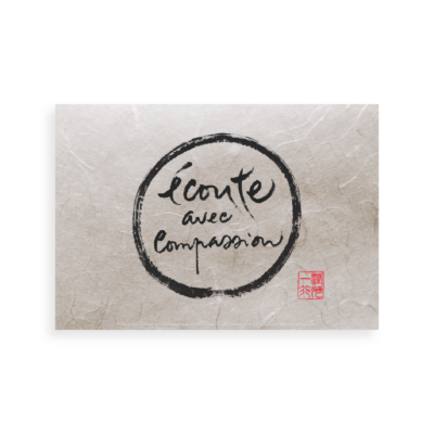 Ecoute Avec Compassion  | Thich Nhat Hanh's Calligraphy