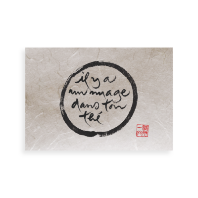 Il Y A Un Nuage Dans Ton Thé   | Thich Nhat Hanh's Calligraphy